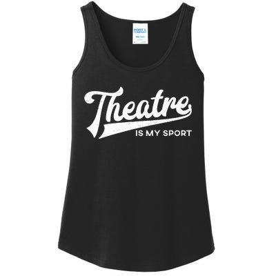 Theatre Is My Sport Musical Broadway Theater Gift Ladies Essential Tank