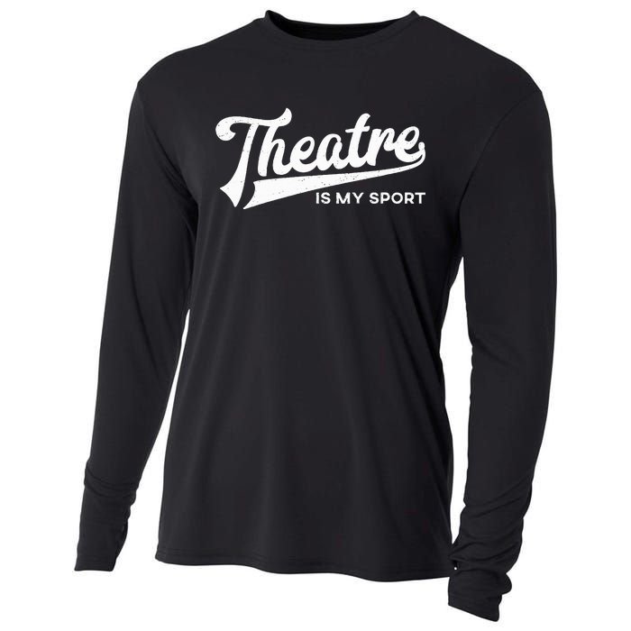 Theatre Is My Sport Musical Broadway Theater Gift Cooling Performance Long Sleeve Crew