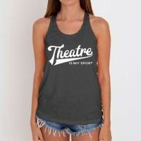 Theatre Is My Sport Musical Broadway Theater Gift Women's Knotted Racerback Tank