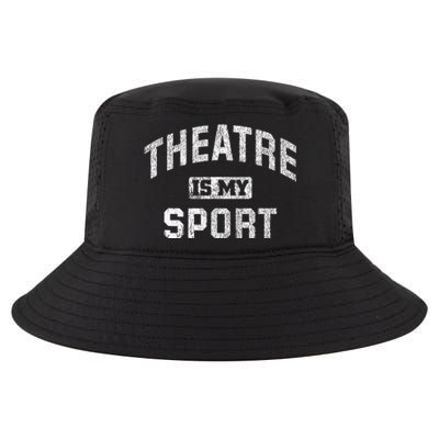 Theatre Is My Sport Theatre Quote Funny Thespian Gift Cool Comfort Performance Bucket Hat