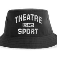 Theatre Is My Sport Theatre Quote Funny Thespian Gift Sustainable Bucket Hat