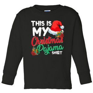 This Is My Christmas Pajama Shirt Funny Christmas Xmas Toddler Long Sleeve Shirt