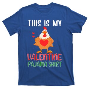 This Is My Valentine Pajama Gift Chicken Funny Animal Meaningful Gift T-Shirt