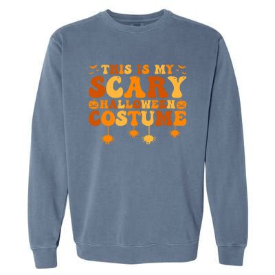 This Is My Scary Halloween Costume Gift Garment-Dyed Sweatshirt