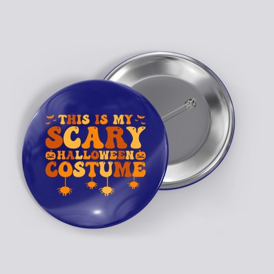 This Is My Scary Halloween Costume Gift Button