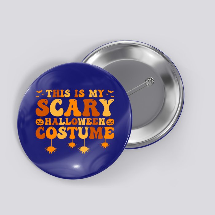 This Is My Scary Halloween Costume Gift Button