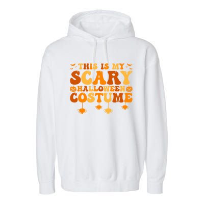 This Is My Scary Halloween Costume Gift Garment-Dyed Fleece Hoodie