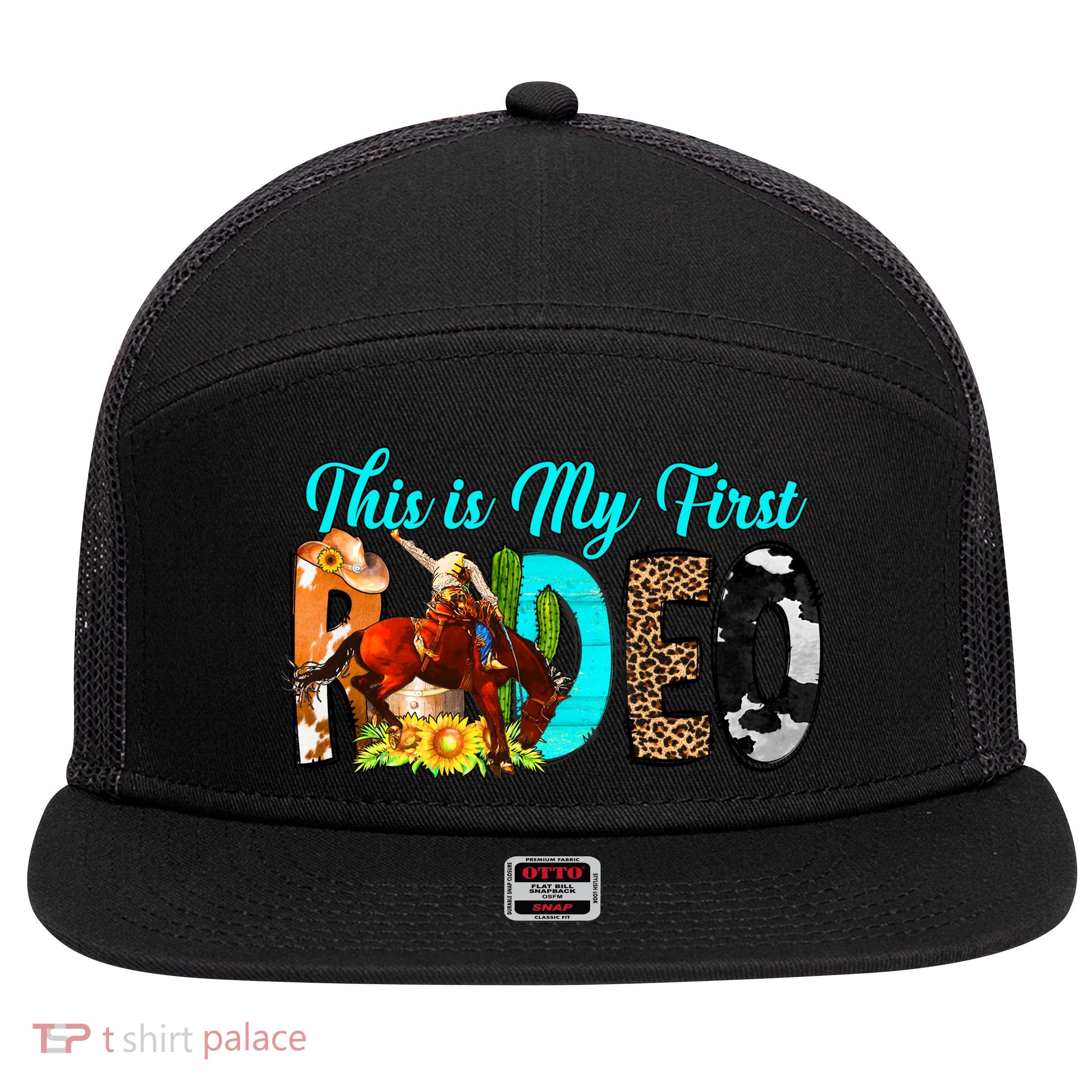 This Is My First Rodeo Country Life Howdy 7 Panel Mesh Trucker Snapback Hat