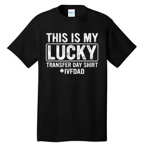 This Is My Lucky Transfer Day Ivf Dad Ivf Transfer Day Tall T-Shirt