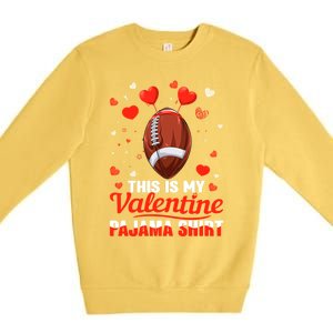 This Is My Valentine Pajama Funny Gift Headband Football Players Gift Premium Crewneck Sweatshirt