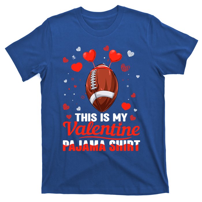 This Is My Valentine Pajama Funny Gift Headband Football Players Gift T-Shirt