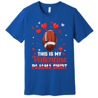 This Is My Valentine Pajama Funny Gift Headband Football Players Gift Premium T-Shirt