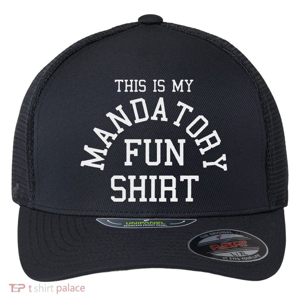 This Is My Mandatory Fun Flexfit Unipanel Trucker Cap