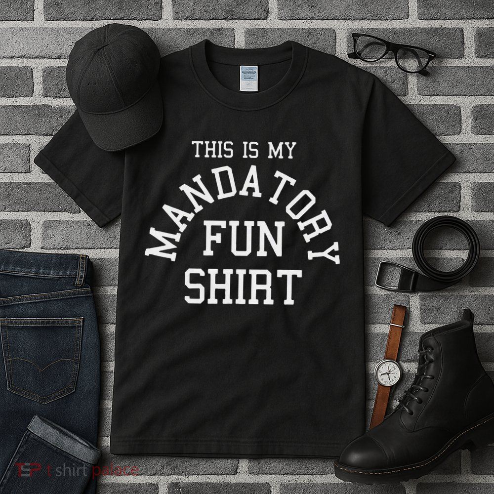 This Is My Mandatory Fun Tall T-Shirt