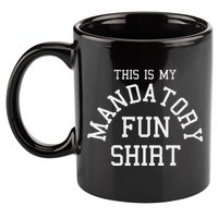This Is My Mandatory Fun 11oz C Handle Ceramic Mug