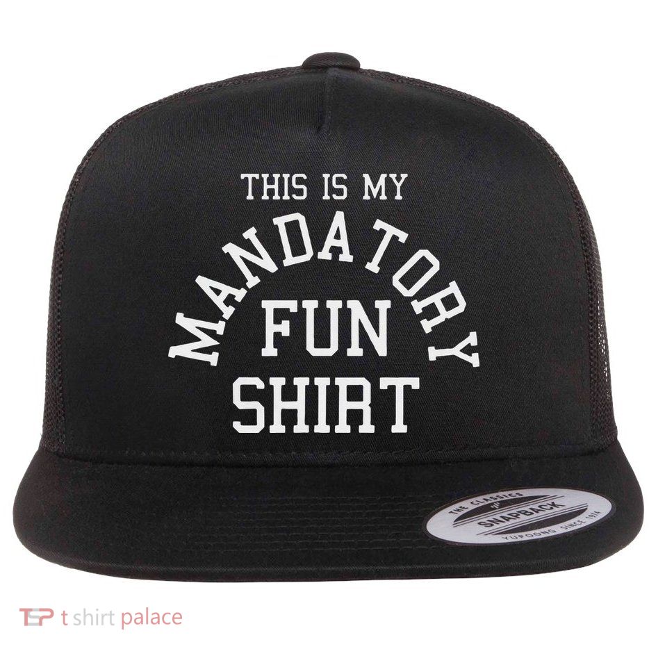 This Is My Mandatory Fun Flatbill Hat