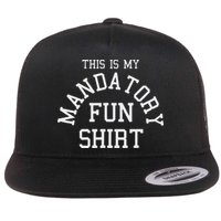 This Is My Mandatory Fun Flat Bill Trucker Hat