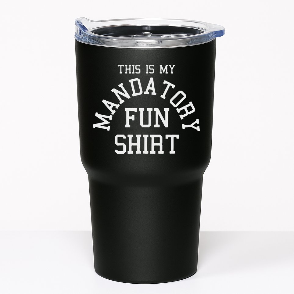 This Is My Mandatory Fun Tumbler
