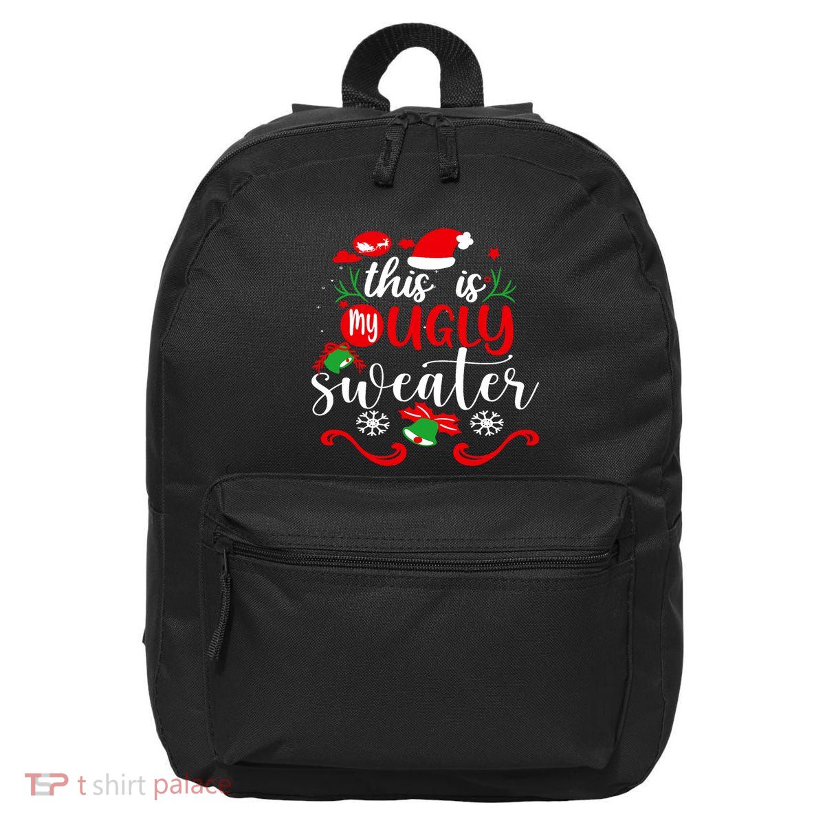 This Is My Ugly Sweater Funny Christmas Xmas Holiday 16 in Basic Backpack