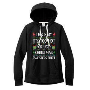 This Is My ItS Too Hot For Ugly Christmas Sweaters Gift Great Gift Women's Fleece Hoodie