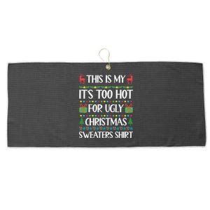 This Is My ItS Too Hot For Ugly Christmas Sweaters Gift Great Gift Large Microfiber Waffle Golf Towel