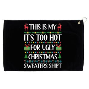 This Is My ItS Too Hot For Ugly Christmas Sweaters Gift Great Gift Grommeted Golf Towel