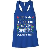 This Is My ItS Too Hot For Ugly Christmas Sweaters Gift Great Gift Women's Racerback Tank