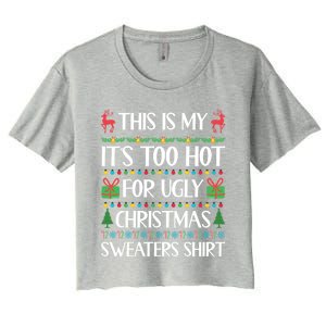 This Is My ItS Too Hot For Ugly Christmas Sweaters Gift Great Gift Women's Crop Top Tee