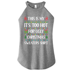 This Is My ItS Too Hot For Ugly Christmas Sweaters Gift Great Gift Women's Perfect Tri Rocker Tank