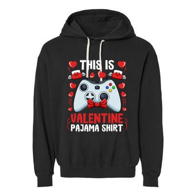 This Is My Valentine Pajama Great Gift Videogame Controller Gamer Meaningful Gif Garment-Dyed Fleece Hoodie