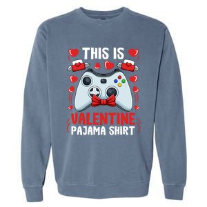 This Is My Valentine Pajama Great Gift Videogame Controller Gamer Meaningful Gif Garment-Dyed Sweatshirt