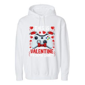 This Is My Valentine Pajama Great Gift Videogame Controller Gamer Meaningful Gif Garment-Dyed Fleece Hoodie