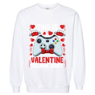 This Is My Valentine Pajama Great Gift Videogame Controller Gamer Meaningful Gif Garment-Dyed Sweatshirt