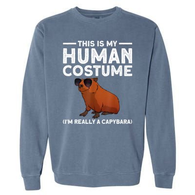 This Is My Human Costume I Am Really A Capybara Garment-Dyed Sweatshirt