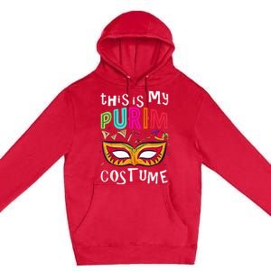 This Is My Purim Costume Premium Pullover Hoodie