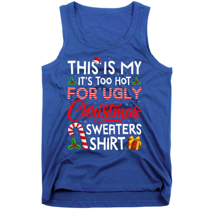 This Is My Its Too Hot For Ugly Christmas Sweaters Tank Top