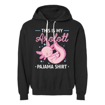 This Is My Axolotl Pajama Axolotl Pajamas Garment-Dyed Fleece Hoodie
