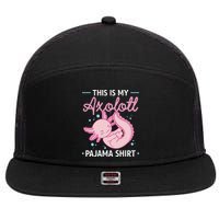 This Is My Axolotl Pajama Axolotl Pajamas 7 Panel Mesh Trucker Snapback Hat
