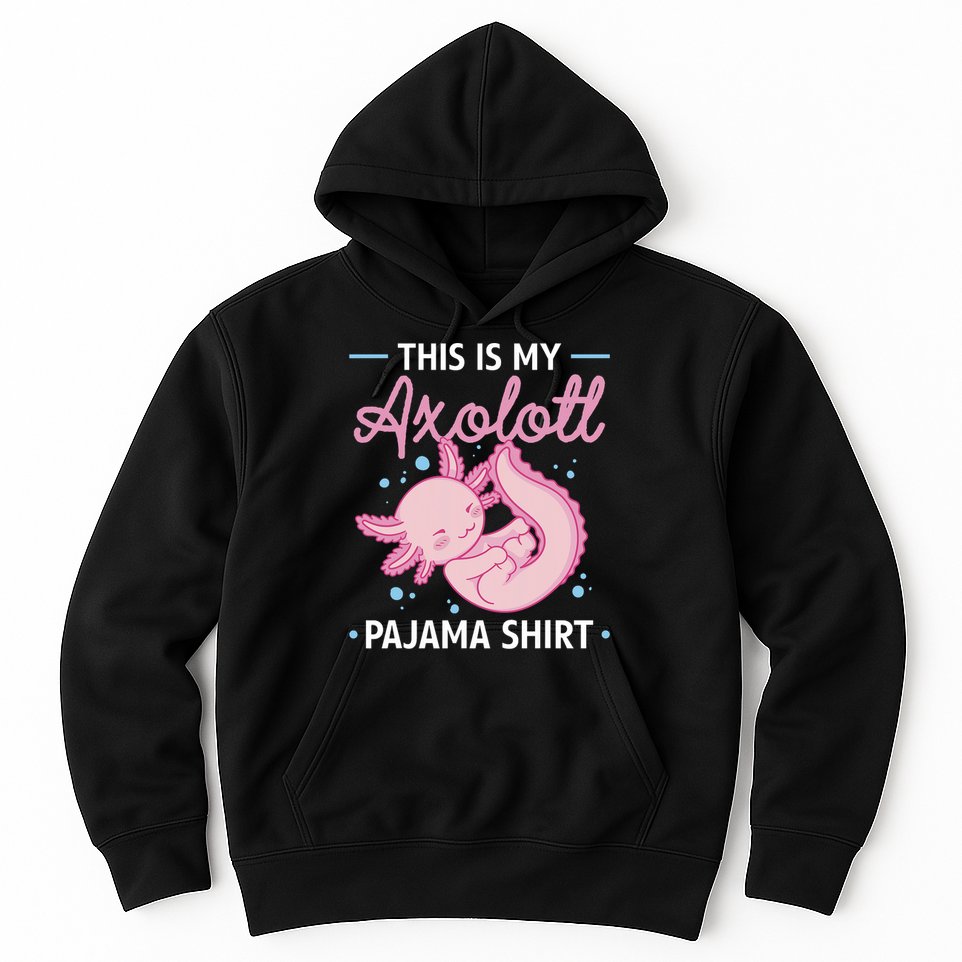 This Is My Axolotl Pajama Axolotl Pajamas Hoodie