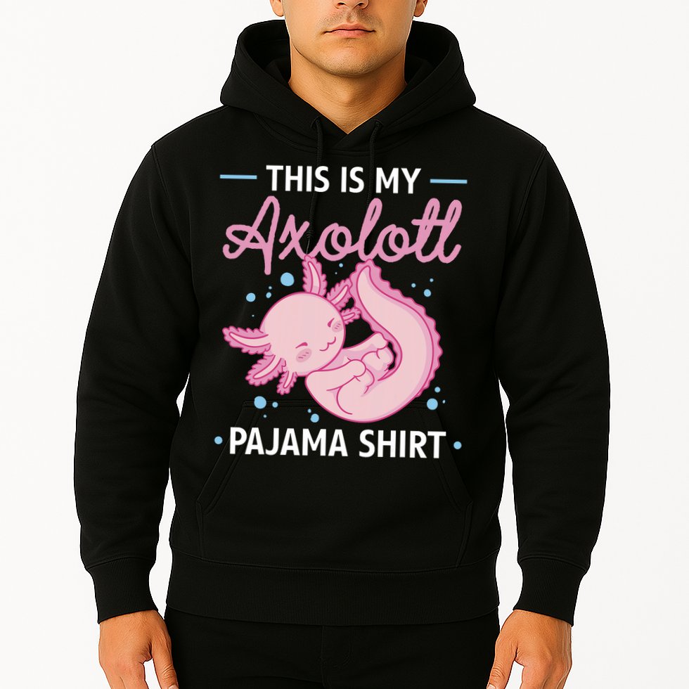 This Is My Axolotl Pajama Axolotl Pajamas Hoodie