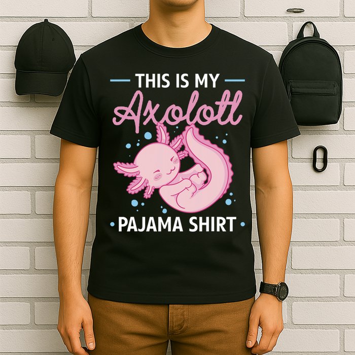 This Is My Axolotl Pajama Axolotl Pajamas T-Shirt