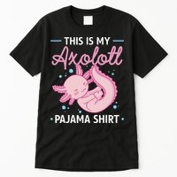 This Is My Axolotl Pajama Axolotl Pajamas Tall T-Shirt