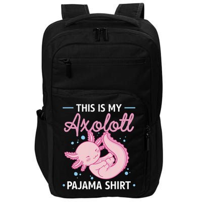 This Is My Axolotl Pajama Axolotl Pajamas Impact Tech Backpack