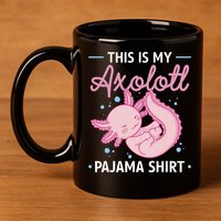 This Is My Axolotl Pajama Axolotl Pajamas 11oz C Handle Ceramic Mug