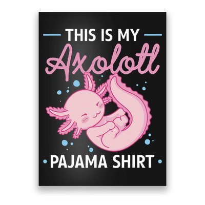 This Is My Axolotl Pajama Axolotl Pajamas Poster