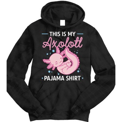 This Is My Axolotl Pajama Axolotl Pajamas Tie Dye Hoodie