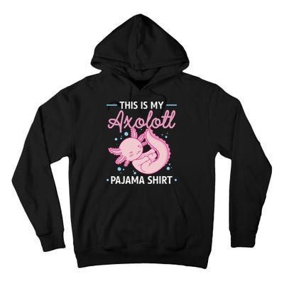 This Is My Axolotl Pajama Axolotl Pajamas Tall Hoodie