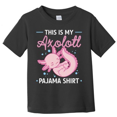 This Is My Axolotl Pajama Axolotl Pajamas Toddler T-Shirt
