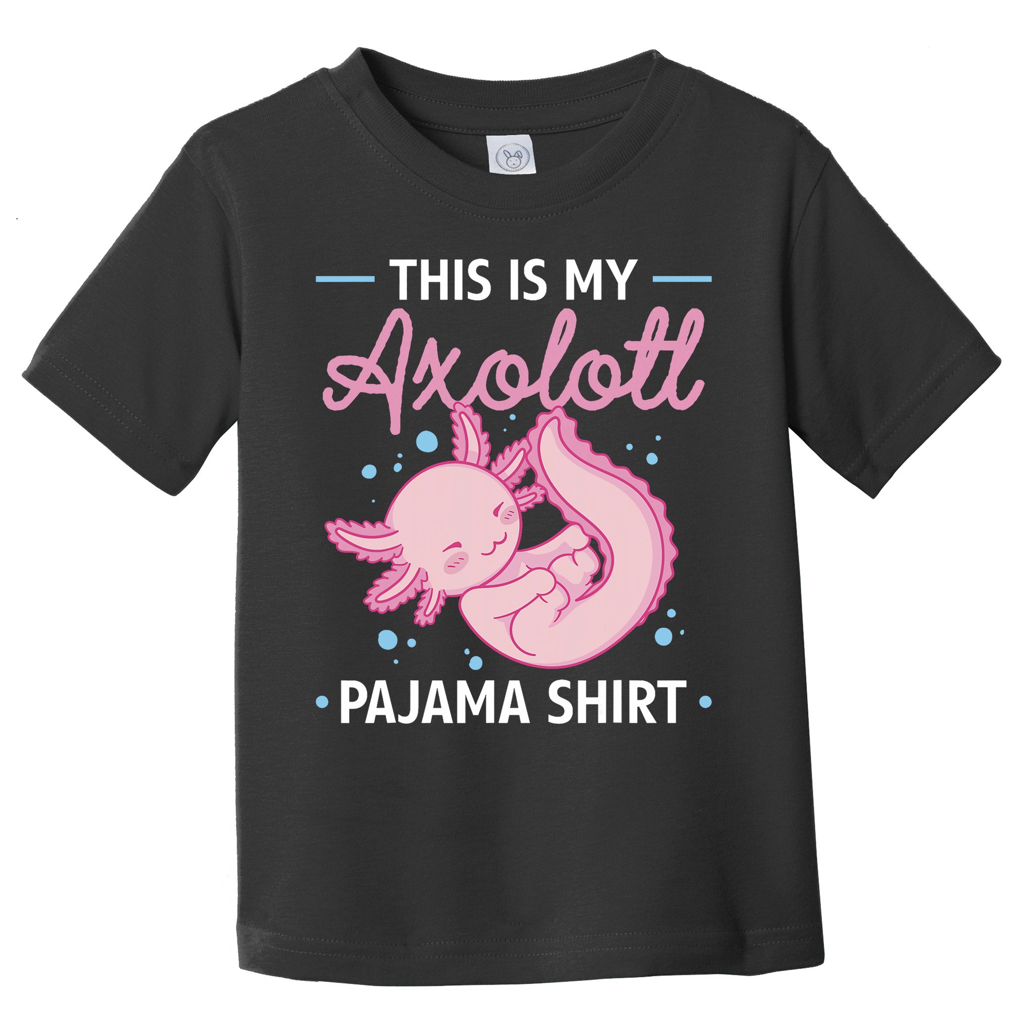 This Is My Axolotl Pajama Axolotl Pajamas Toddler T-Shirt