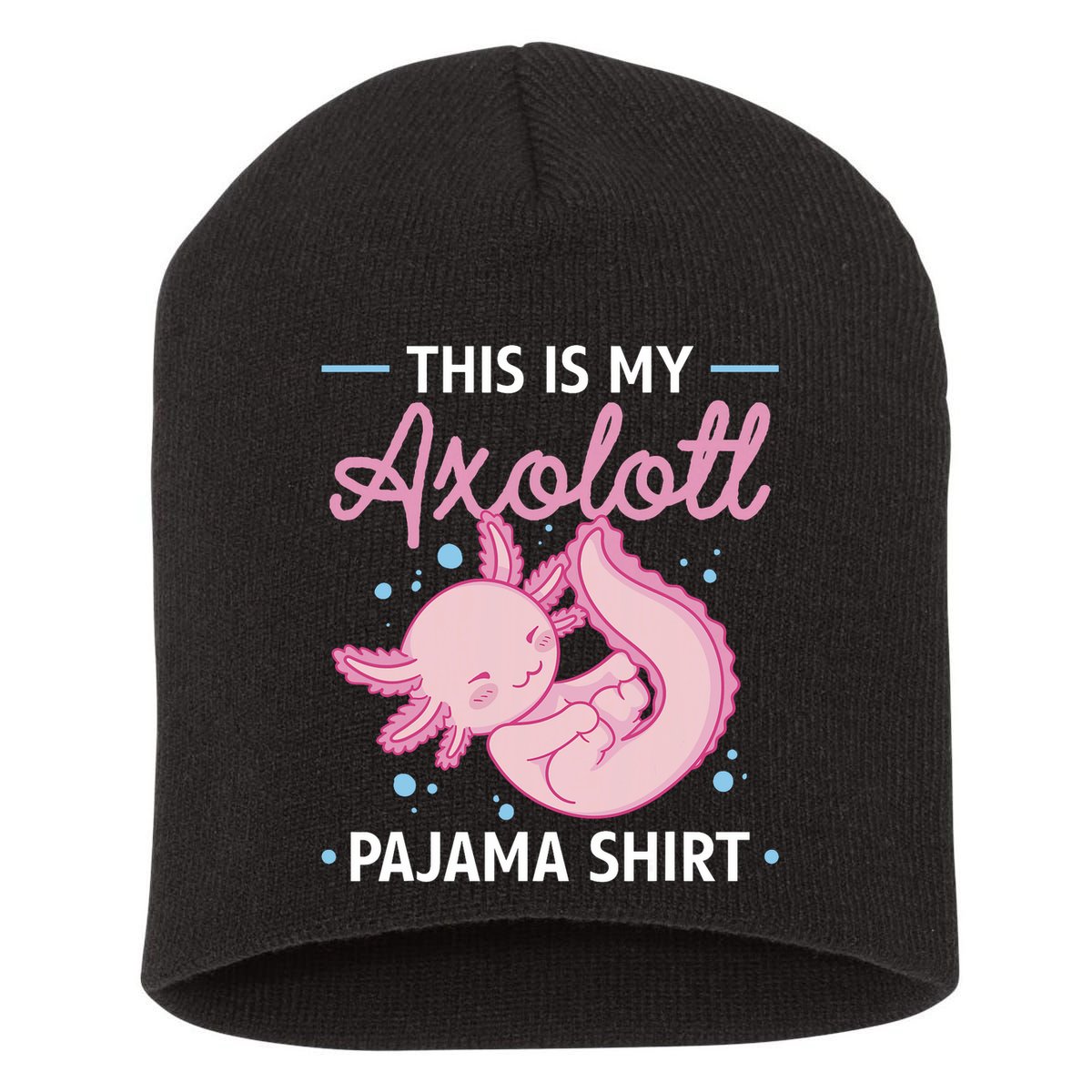 This Is My Axolotl Pajama Axolotl Pajamas Short Acrylic Beanie